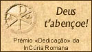 Site distinguido com o selo Deus t'abençoe! (prémio Dedicação), da InCúria Romana (Santa Sede)